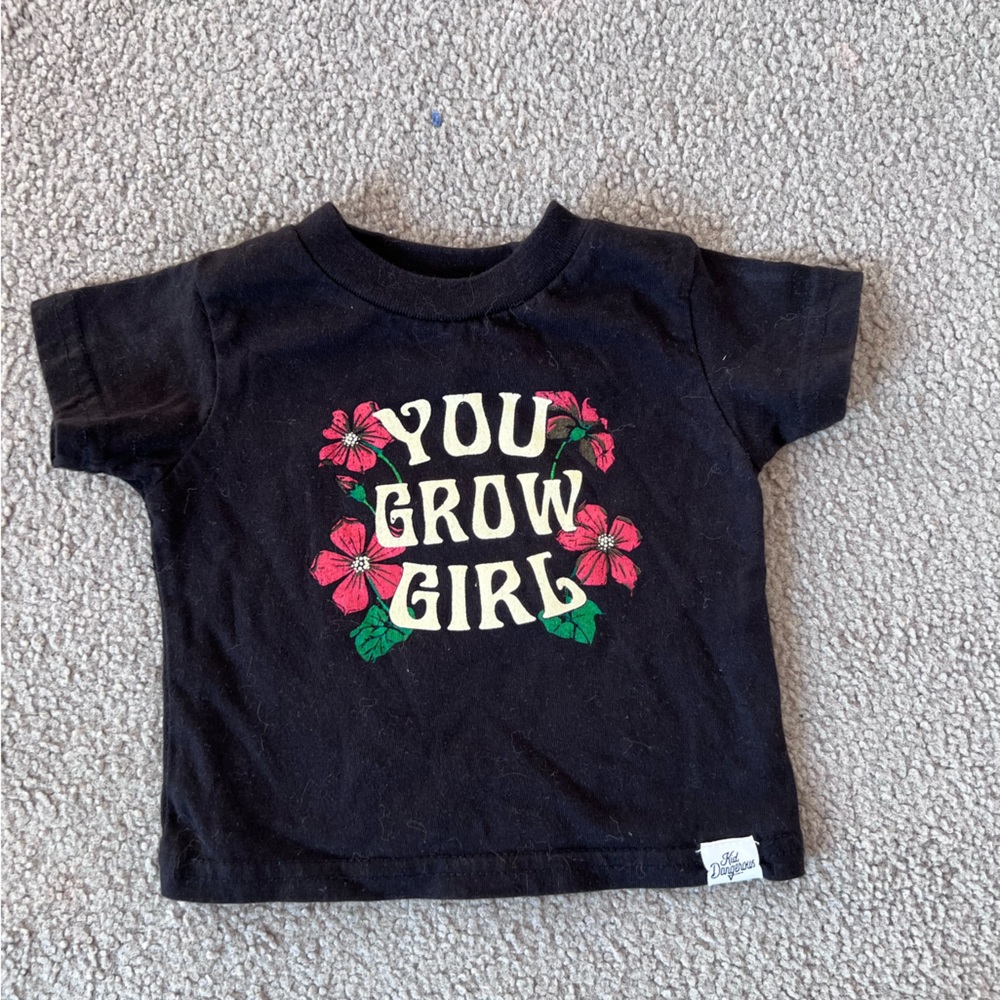 Kid Dangerous You Grow Girl T-Shirt size 3-6M